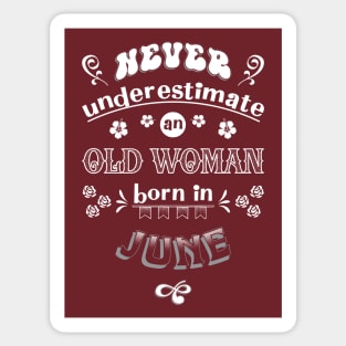 Never Underestimate an Old Woman Born in June Sticker